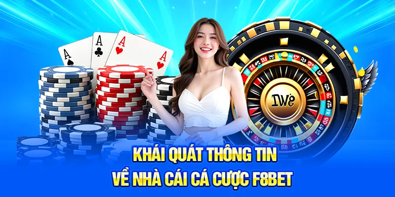 Khái quát nền tảng và sản phẩm F8bet
